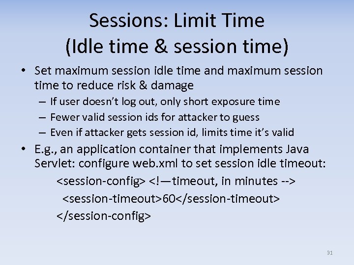 Sessions: Limit Time (Idle time & session time) • Set maximum session idle time