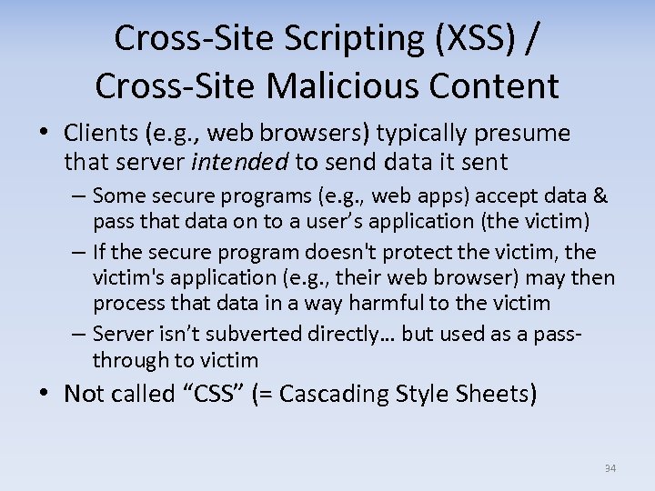 Cross-Site Scripting (XSS) / Cross-Site Malicious Content • Clients (e. g. , web browsers)