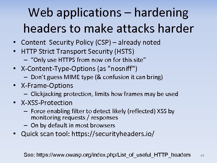 Web applications – hardening headers to make attacks harder • Content Security Policy (CSP)