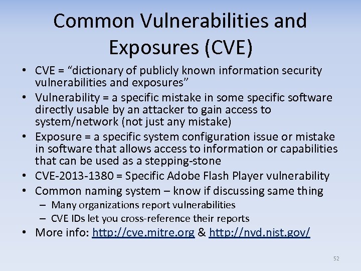 Common Vulnerabilities and Exposures (CVE) • CVE = “dictionary of publicly known information security