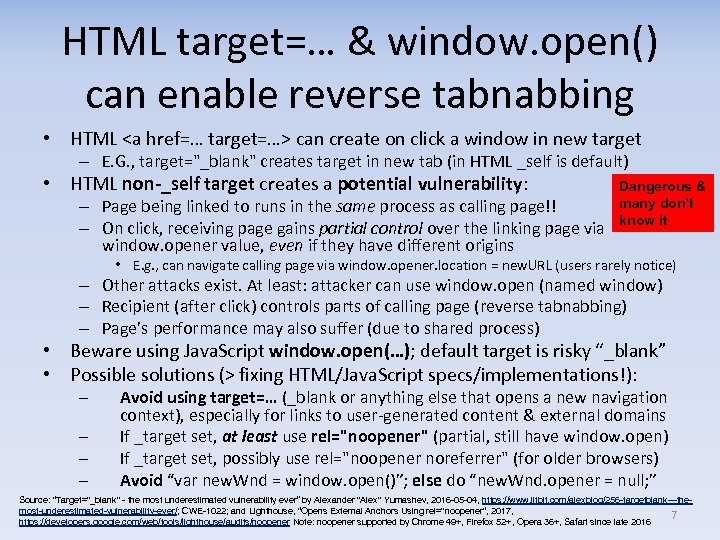 HTML target=… & window. open() can enable reverse tabnabbing • HTML <a href=… target=…>