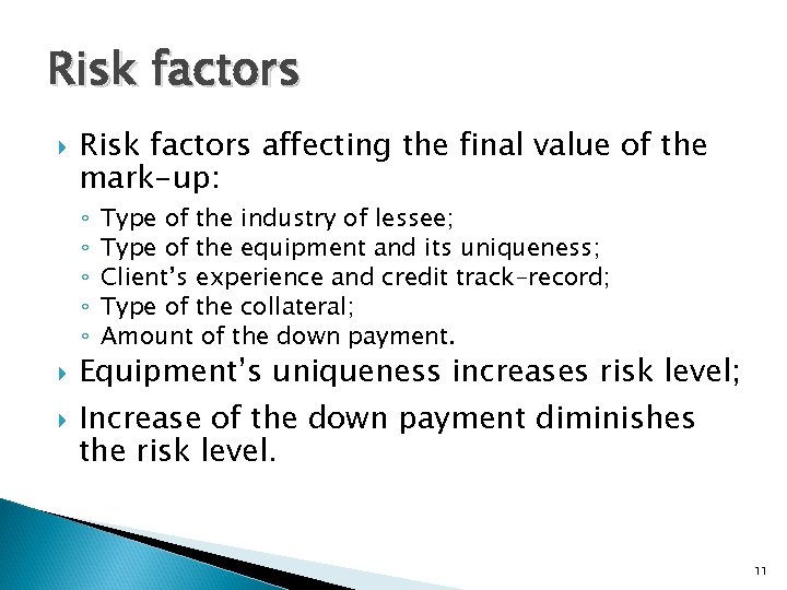 Risk factors affecting the final value of the mark-up: ◦ ◦ ◦ Type of