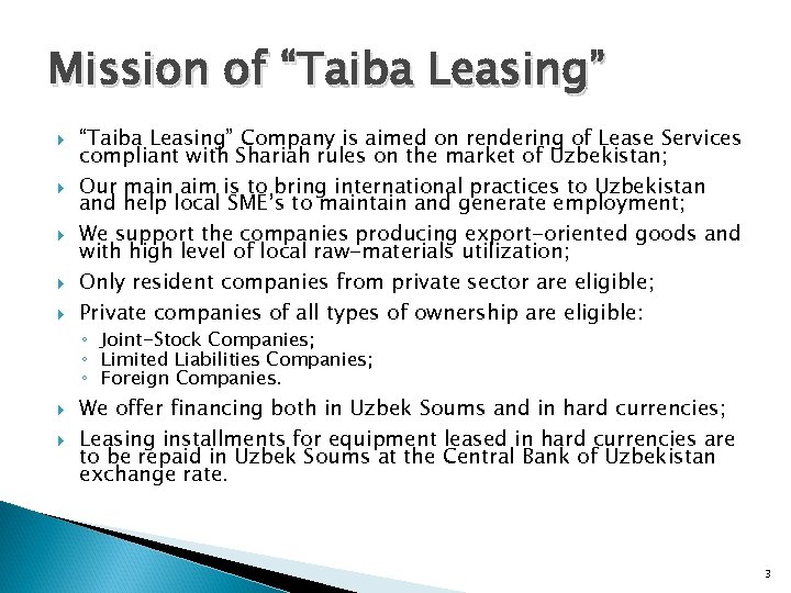 Mission of “Taiba Leasing” Company is aimed on rendering of Lease Services compliant with