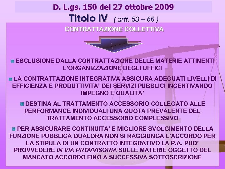 D. L. gs. 150 del 27 ottobre 2009 Titolo IV ( artt. 53 –