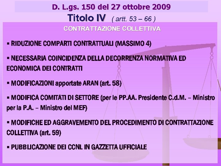 D. L. gs. 150 del 27 ottobre 2009 Titolo IV ( artt. 53 –