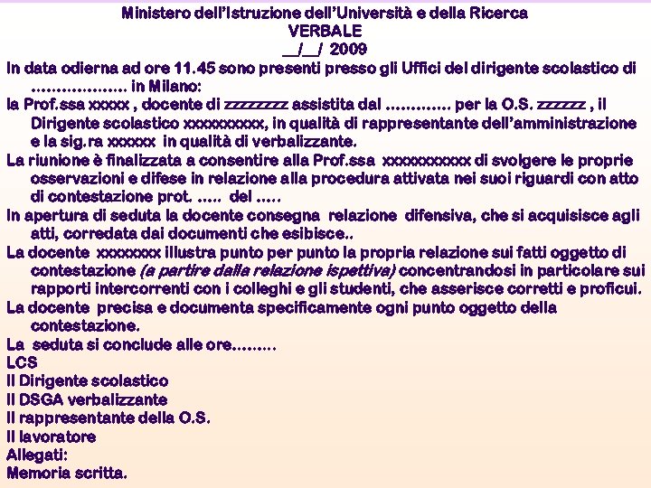 Ministero dell’Istruzione dell’Università e della Ricerca VERBALE __/__/ 2009 In data odierna ad ore