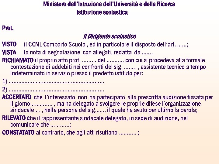Ministero dell’Istruzione dell’Università e della Ricerca Istituzione scolastica Prot. Il Dirigente scolastico VISTO il