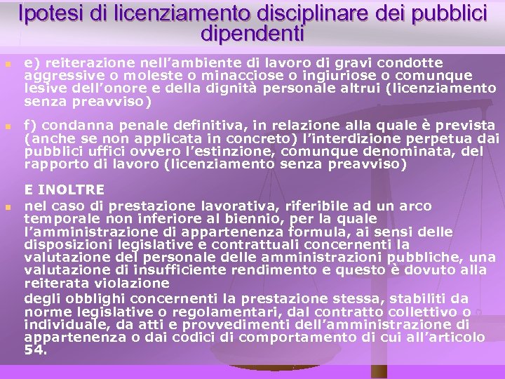 Ipotesi di licenziamento disciplinare dei pubblici dipendenti n n n e) reiterazione nell’ambiente di