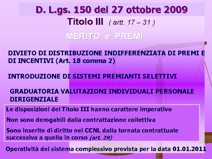 D. L. gs. 150 del 27 ottobre 2009 Titolo III ( artt. 17 –