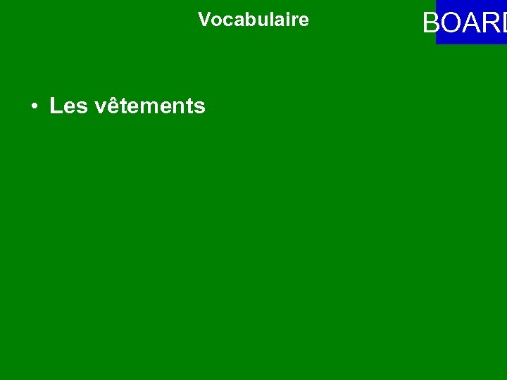 Vocabulaire • Les vêtements BOARD 