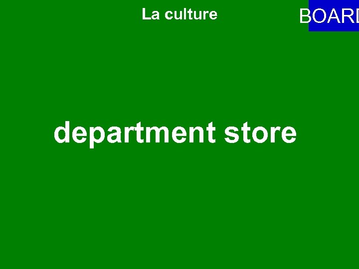La culture department store BOARD 