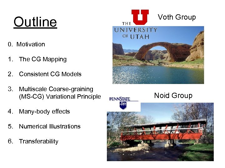 Outline Voth Group 0. Motivation 1. The CG Mapping 2. Consistent CG Models 3.