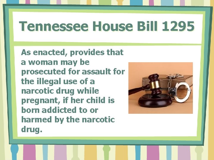 Tennessee House Bill 1295 As enacted, provides that a woman may be prosecuted for