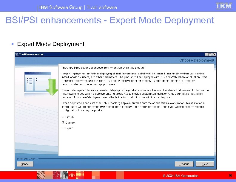 IBM Software Group | Tivoli software BSI/PSI enhancements - Expert Mode Deployment § Expert