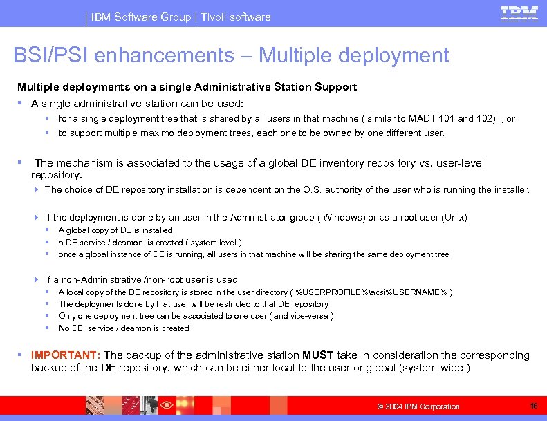 IBM Software Group | Tivoli software BSI/PSI enhancements – Multiple deployments on a single