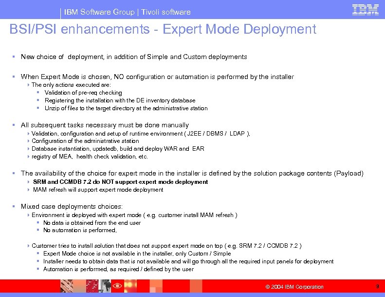 IBM Software Group | Tivoli software BSI/PSI enhancements - Expert Mode Deployment § New