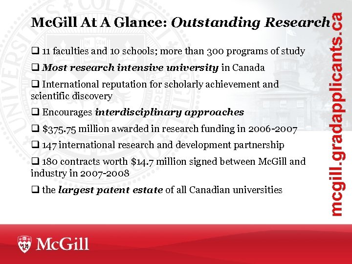 mcgill. gradapplicants. ca Mc. Gill At A Glance: Outstanding Research q 11 faculties and