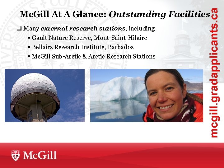 mcgill. gradapplicants. ca Mc. Gill At A Glance: Outstanding Facilities q Many external research