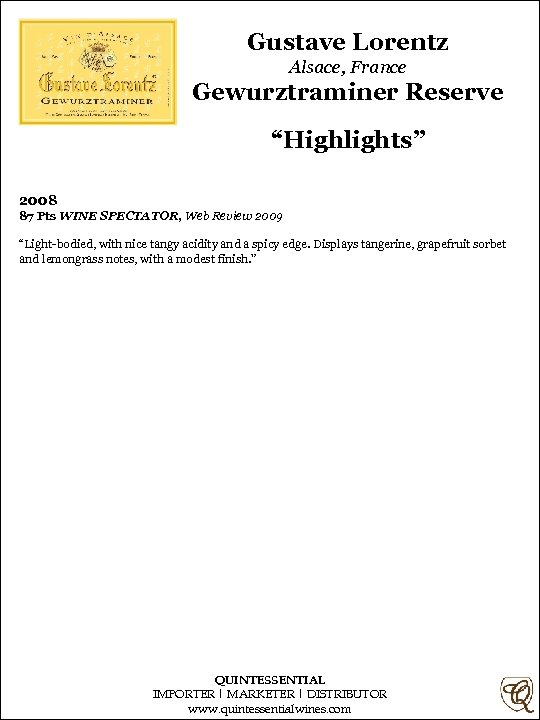 Gustave Lorentz Alsace, France Gewurztraminer Reserve “Highlights” 2008 87 Pts WINE SPECTATOR, Web Review