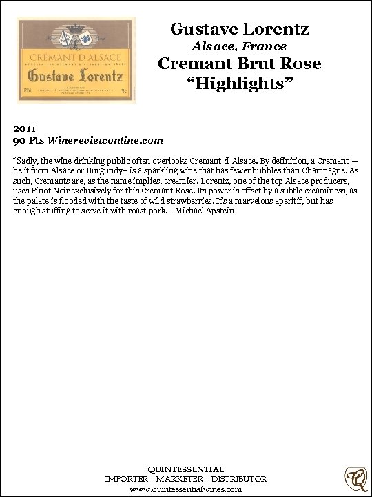 Gustave Lorentz Alsace, France Cremant Brut Rose “Highlights” 2011 90 Pts Winereviewonline. com “Sadly,