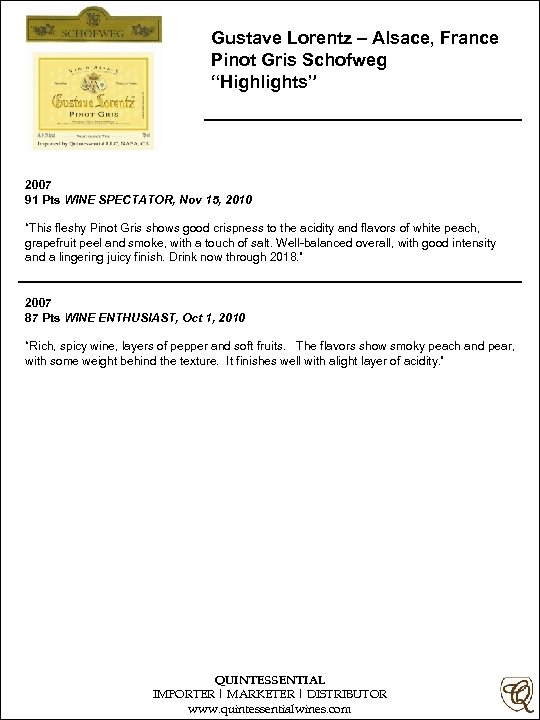 Gustave Lorentz – Alsace, France Pinot Gris Schofweg “Highlights” 2007 91 Pts WINE SPECTATOR,