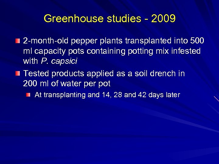 Greenhouse studies - 2009 2 -month-old pepper plants transplanted into 500 ml capacity pots