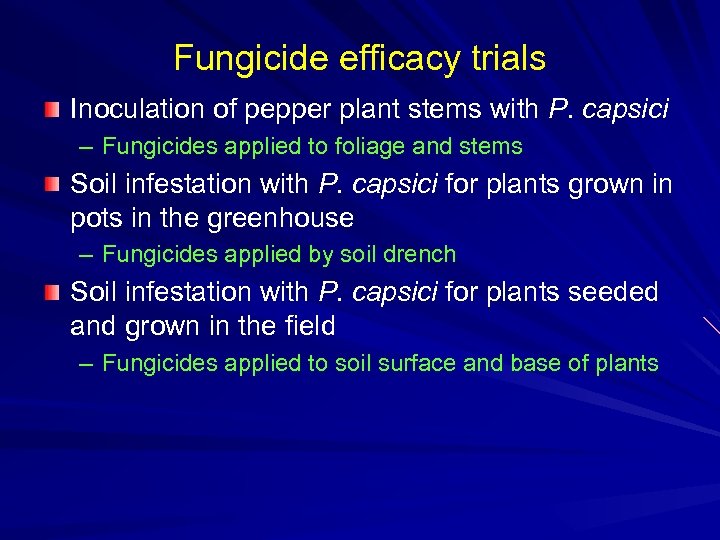Fungicide efficacy trials Inoculation of pepper plant stems with P. capsici – Fungicides applied