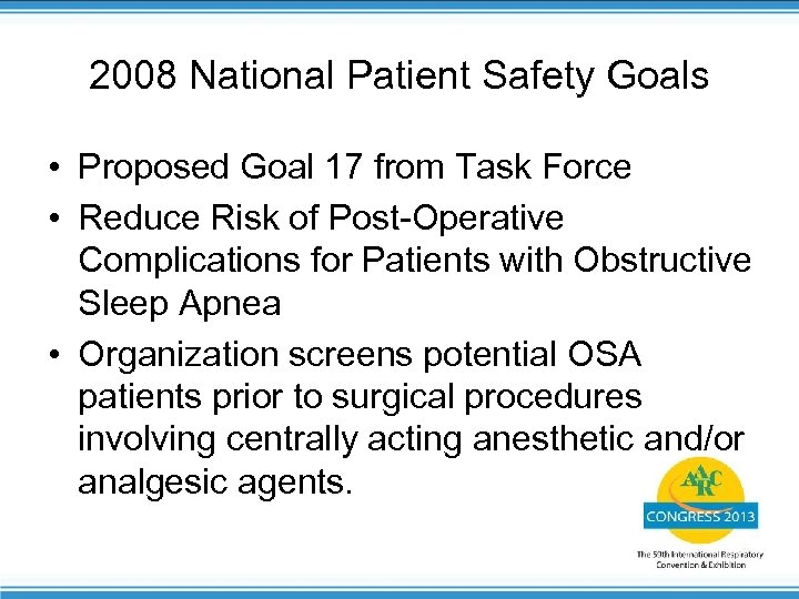 2008 National Patient Safety Goals • Proposed Goal 17 from Task Force • Reduce