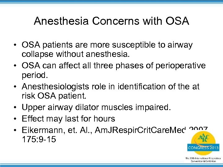 Anesthesia Concerns with OSA • OSA patients are more susceptible to airway collapse without