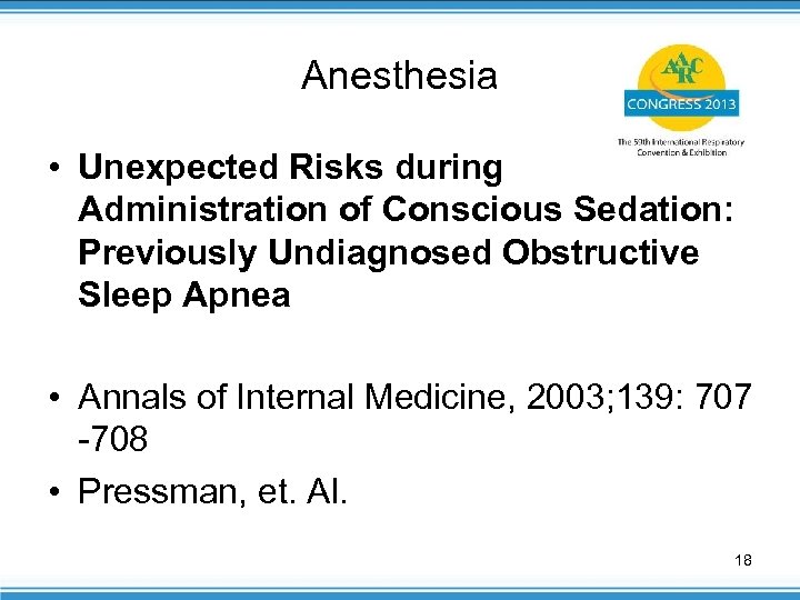 Anesthesia • Unexpected Risks during Administration of Conscious Sedation: Previously Undiagnosed Obstructive Sleep Apnea