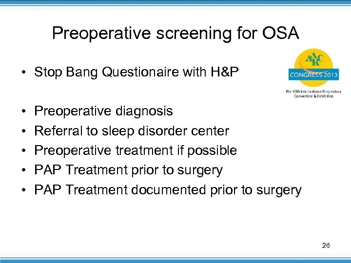 Preoperative screening for OSA • Stop Bang Questionaire with H&P • • • Preoperative