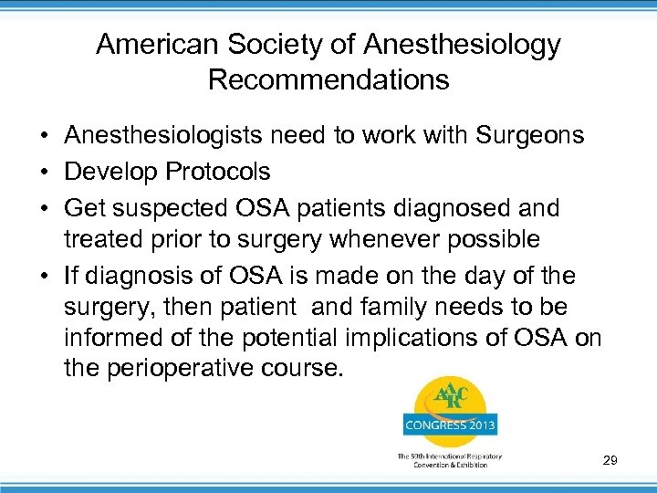 American Society of Anesthesiology Recommendations • Anesthesiologists need to work with Surgeons • Develop