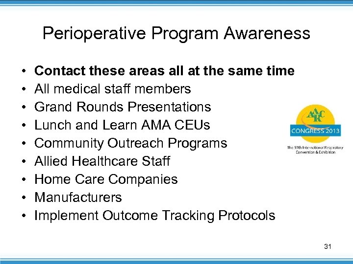 Perioperative Program Awareness • • • Contact these areas all at the same time