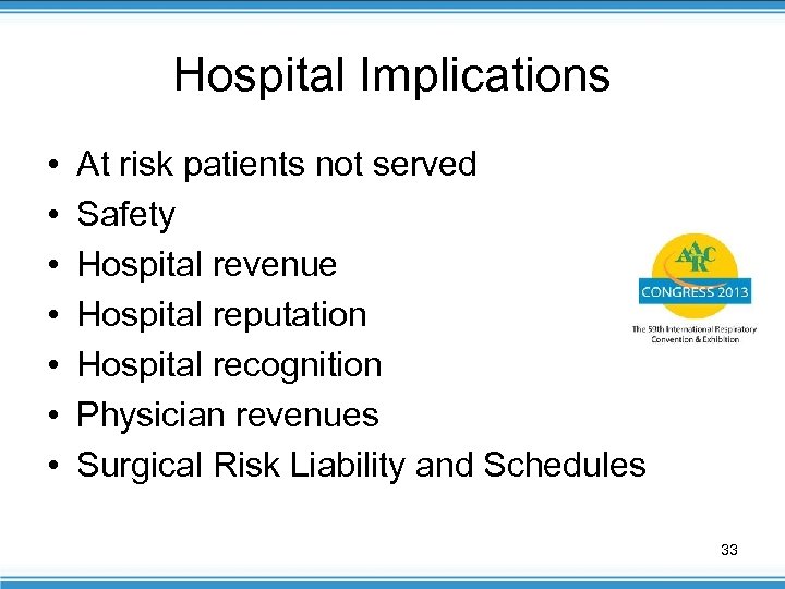 Hospital Implications • • At risk patients not served Safety Hospital revenue Hospital reputation