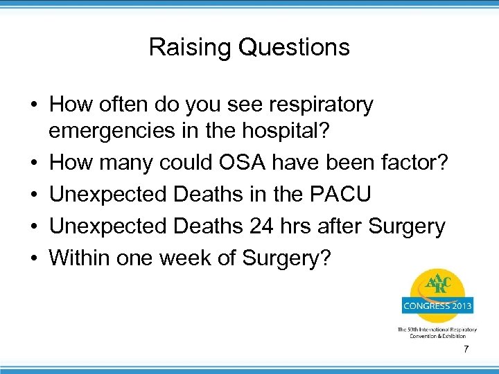 Raising Questions • How often do you see respiratory emergencies in the hospital? •