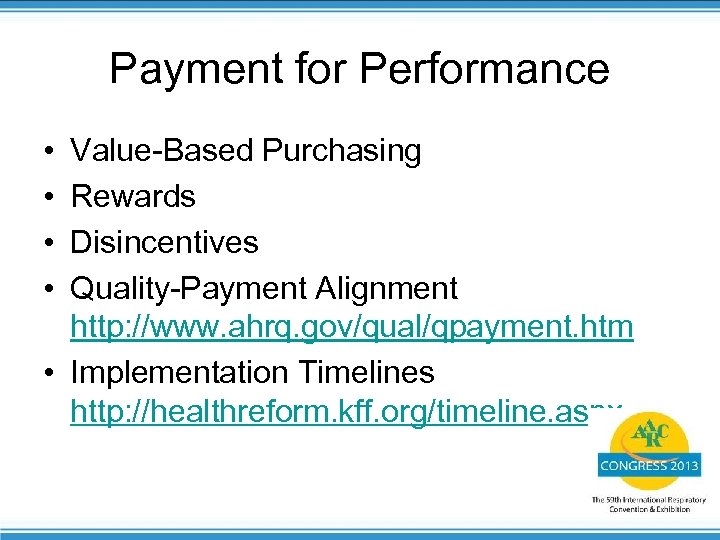 Payment for Performance • • Value-Based Purchasing Rewards Disincentives Quality-Payment Alignment http: //www. ahrq.