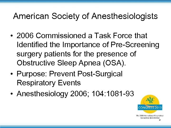 American Society of Anesthesiologists • 2006 Commissioned a Task Force that Identified the Importance