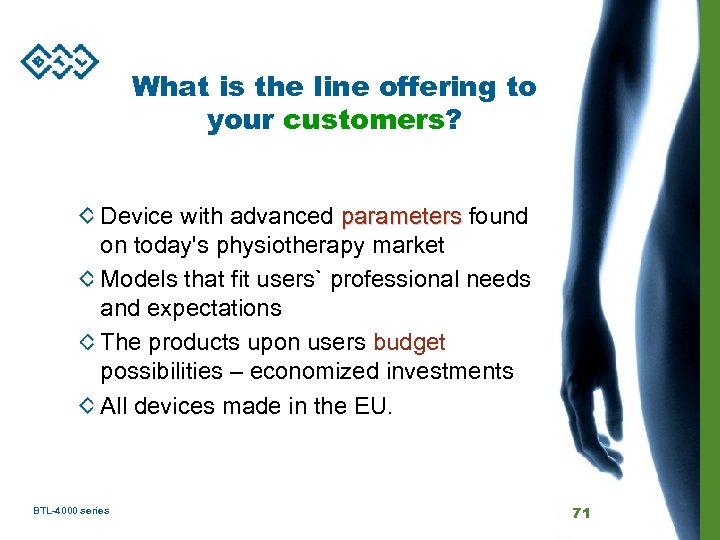 What is the line offering to your customers? Device with advanced parameters found on