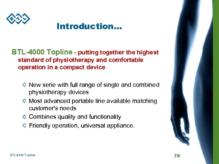 Introduction… BTL-4000 Topline - putting together the highest standard of physiotherapy and comfortable operation