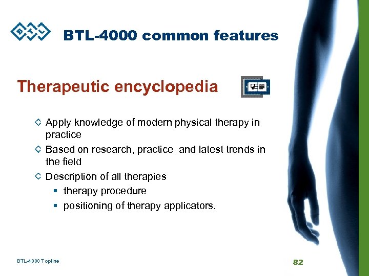 BTL-4000 common features Therapeutic encyclopedia Apply knowledge of modern physical therapy in practice Based