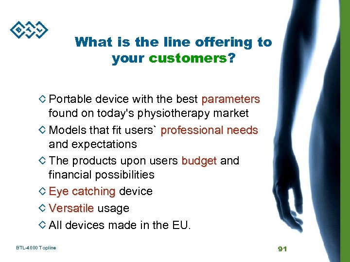 What is the line offering to your customers? Portable device with the best parameters