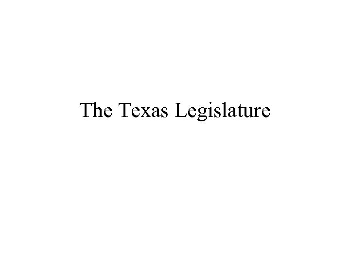 The Texas Legislature 