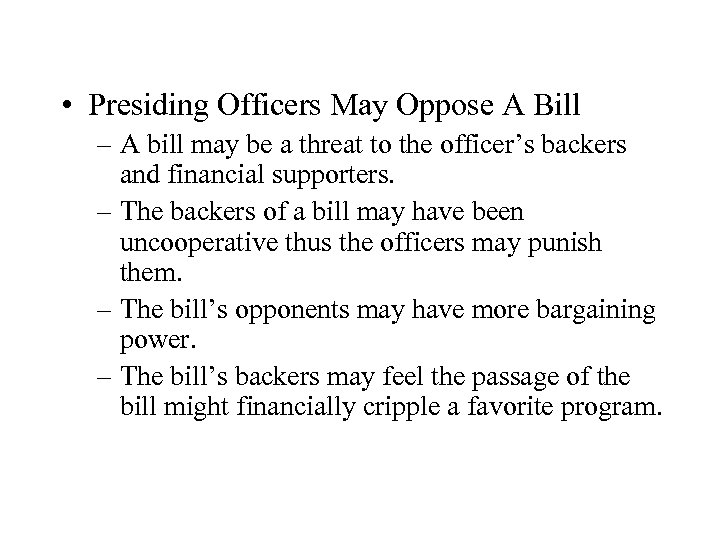  • Presiding Officers May Oppose A Bill – A bill may be a