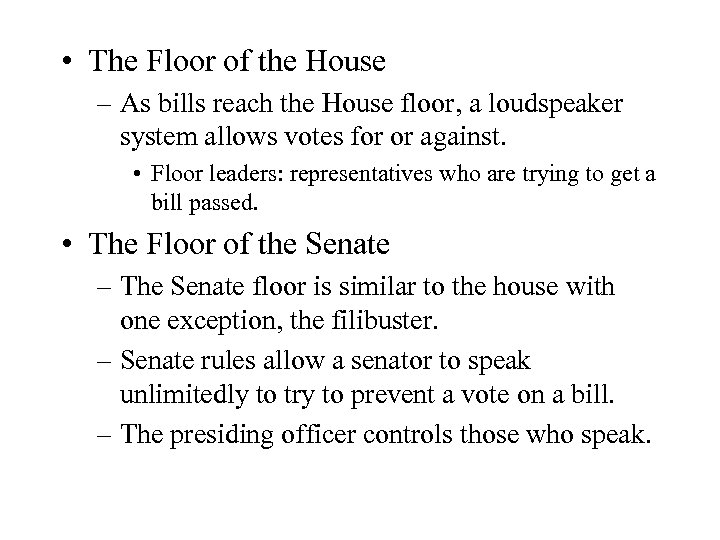  • The Floor of the House – As bills reach the House floor,