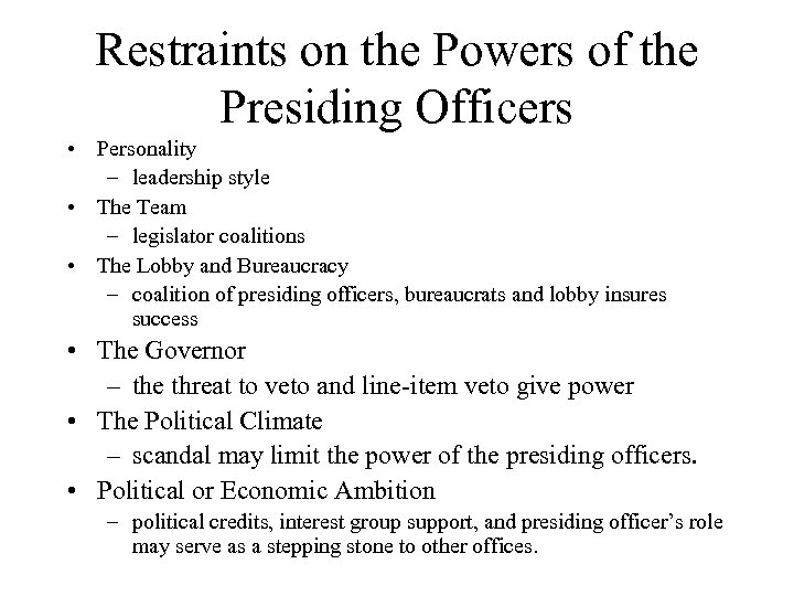 Restraints on the Powers of the Presiding Officers • Personality – leadership style •