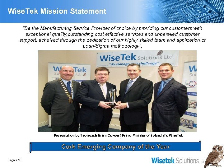 Wise. Tek Mission Statement “Be the Manufacturing Service Provider of choice by providing our