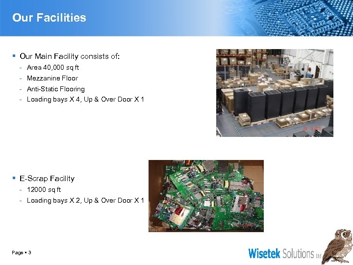 Our Facilities Our Main Facility consists of: - Area 40, 000 sq ft -