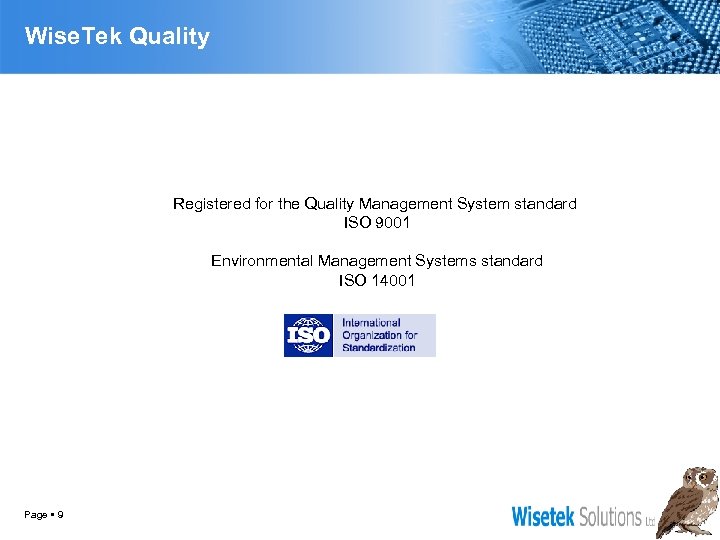 Wise. Tek Quality Registered for the Quality Management System standard ISO 9001 Environmental Management