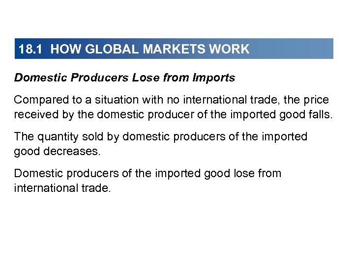 18. 1 HOW GLOBAL MARKETS WORK Domestic Producers Lose from Imports Compared to a