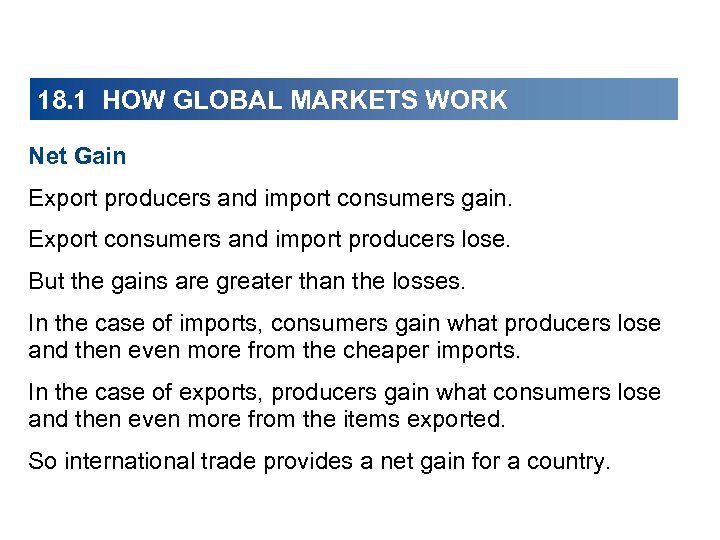 18. 1 HOW GLOBAL MARKETS WORK Net Gain Export producers and import consumers gain.